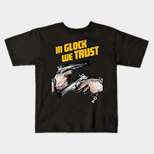 In Glock We Trust Kids T-Shirt